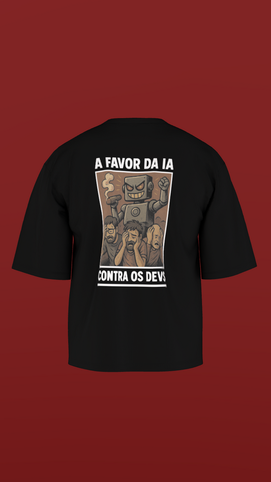 Camiseta Oversized "A Favor da IA, Contra os Devs"